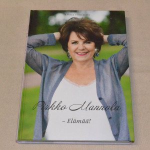 Markku Veijalainen Pirkko Mannola - Elämää!